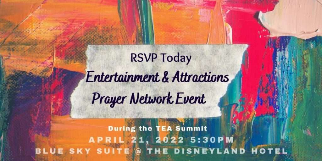 RSVP for the first Themed Entertainment Christian Networking Event on the West Coast at the Disneyland Hotel on 5/21/2022.